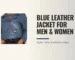 Blue Leather Jacket for Men & Women | Styles, Sizes & Where to Buy